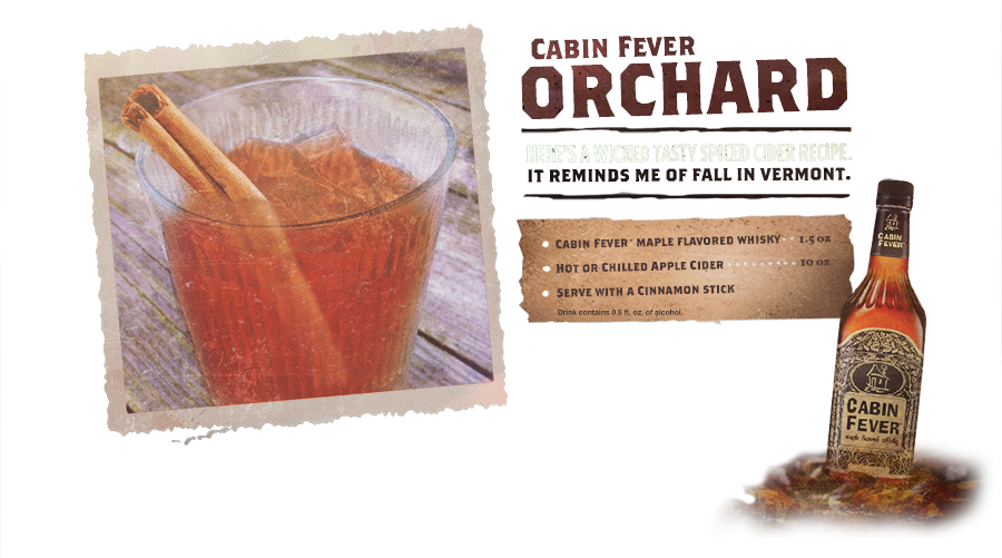 Cabin Fever Orchard. This one will remind you of fall. Try it out.